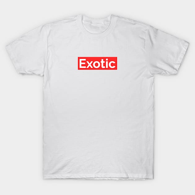 Supremely Exotic T-Shirt by teecloud